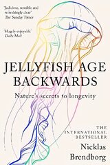 Jellyfish Age Backwards: Nature's Secrets to Longevity hinta ja tiedot | Talouskirjat | hobbyhall.fi