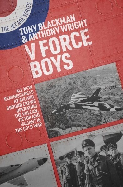 V Force Boys: All New Reminiscences by Air and Ground Crews Operating the Vulcan, Victor and Valiant in the Cold War hinta ja tiedot | Historiakirjat | hobbyhall.fi