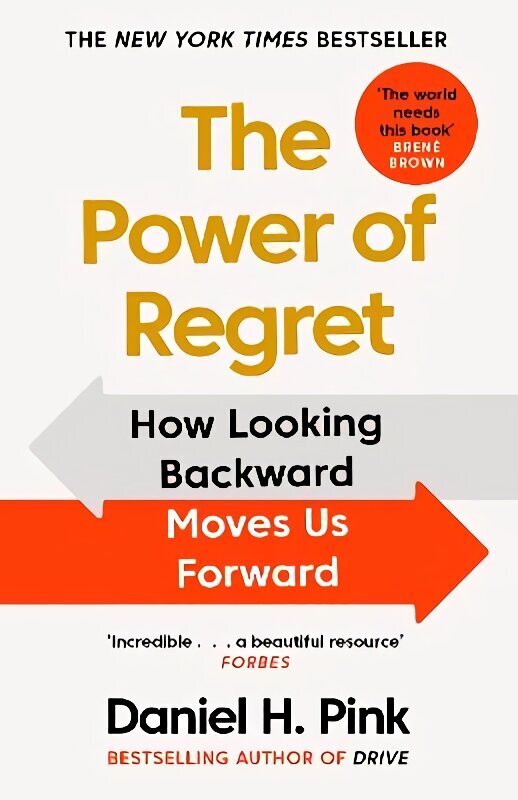 Power of Regret: How Looking Backward Moves Us Forward Main hinta ja tiedot | Talouskirjat | hobbyhall.fi