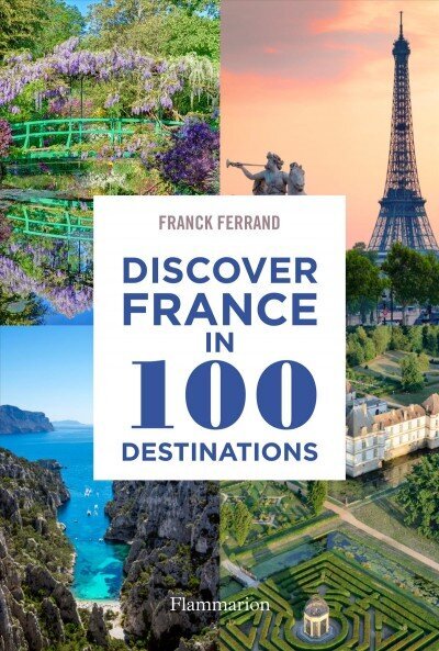 Discover France in 100 Destinations hinta ja tiedot | Matkakirjat ja matkaoppaat | hobbyhall.fi