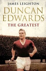 Duncan Edwards: The Greatest hinta ja tiedot | Elämäkerrat ja muistelmat | hobbyhall.fi