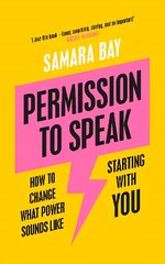 Permission to Speak: How to Change What Power Sounds Like, Starting With You hinta ja tiedot | Vieraiden kielten oppimateriaalit | hobbyhall.fi