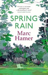 Spring Rain: A wise and life-affirming memoir about how gardens can help us heal hinta ja tiedot | Elämäkerrat ja muistelmat | hobbyhall.fi