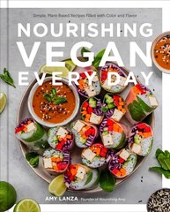 Nourishing Vegan Every Day: Simple, Plant-Based Recipes Filled with Color and Flavor hinta ja tiedot | Keittokirjat | hobbyhall.fi