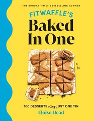 Fitwaffle's Baked In One: 100 one-tin cakes, bakes and desserts from the social media sensation - THE SUNDAY TIMES BESTSELLER hinta ja tiedot | Keittokirjat | hobbyhall.fi