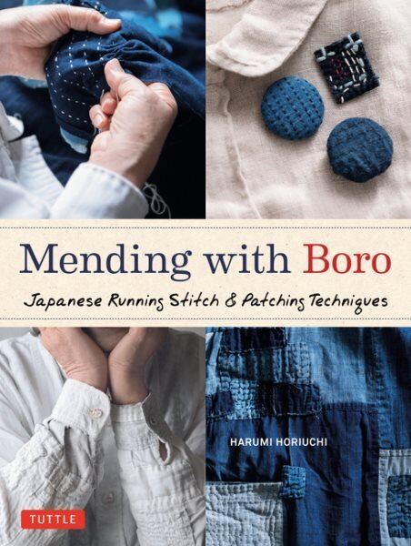 Mending with Boro: Japanese Running Stitch & Patching Techniques hinta ja tiedot | Terveys- ja ravitsemuskirjat | hobbyhall.fi