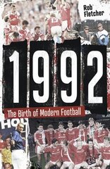 1992: The Birth of Modern Football hinta ja tiedot | Terveys- ja ravitsemuskirjat | hobbyhall.fi