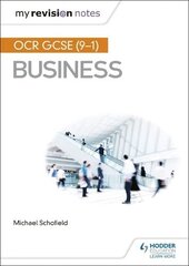 My Revision Notes: OCR GCSE (9-1) Business Second Edition hinta ja tiedot | Nuortenkirjat | hobbyhall.fi