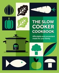 Slow Cooker Cookbook: Affordable and Convenient Meals for Your Family hinta ja tiedot | Keittokirjat | hobbyhall.fi