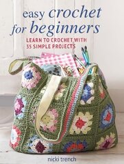 Easy Crochet for Beginners: Learn to Crochet with 35 Simple Projects UK edition hinta ja tiedot | Terveys- ja ravitsemuskirjat | hobbyhall.fi