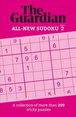 Guardian Sudoku 2: A collection of more than 200 tricky puzzles hinta ja tiedot | Terveys- ja ravitsemuskirjat | hobbyhall.fi