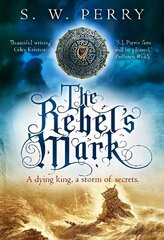 Rebel's Mark: A gripping Elizabethan crime thriller, perfect for fans of S. J. Parris and Rory Clements Main hinta ja tiedot | Fantasia- ja scifi-kirjallisuus | hobbyhall.fi