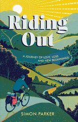 Riding Out: A Journey of Love, Loss and New Beginnings hinta ja tiedot | Matkakirjat ja matkaoppaat | hobbyhall.fi