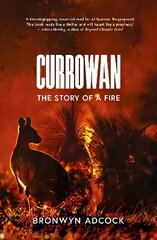 Currowan: The Story of a Fire hinta ja tiedot | Yhteiskunnalliset kirjat | hobbyhall.fi