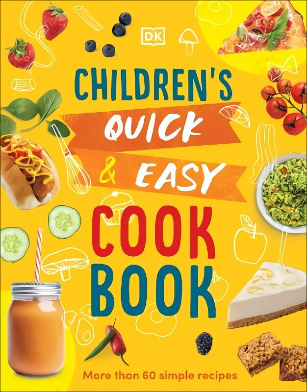 Children's Quick & Easy Cookbook: Over 60 Simple Recipes hinta ja tiedot | Nuortenkirjat | hobbyhall.fi