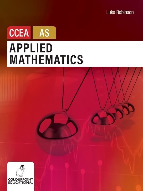 Applied Mathematics for CCEA AS Level hinta ja tiedot | Talouskirjat | hobbyhall.fi