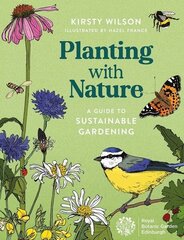 Planting with Nature: A Guide to Sustainable Gardening hinta ja tiedot | Puutarhakirjat | hobbyhall.fi