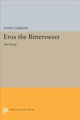 Eros the Bittersweet: An Essay hinta ja tiedot | Yhteiskunnalliset kirjat | hobbyhall.fi