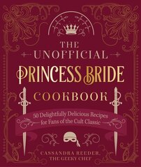 Unofficial Princess Bride Cookbook: 50 Delightfully Delicious Recipes for Fans of the Cult Classic hinta ja tiedot | Keittokirjat | hobbyhall.fi