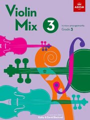 Violin Mix 3: 19 new arrangements, Grade 3 hinta ja tiedot | Taidekirjat | hobbyhall.fi