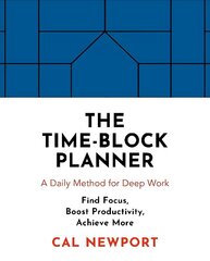 Time-Block Planner: A Daily Method for Deep Work hinta ja tiedot | Talouskirjat | hobbyhall.fi