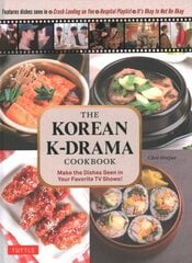 Korean K-Drama Cookbook: Make the Dishes Seen in Your Favorite TV Shows! hinta ja tiedot | Keittokirjat | hobbyhall.fi