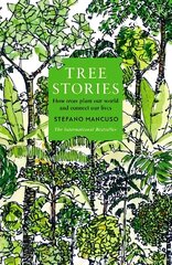 Tree Stories: How trees plant our world and connect our lives Main hinta ja tiedot | Yhteiskunnalliset kirjat | hobbyhall.fi