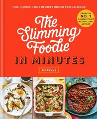 Slimming Foodie in Minutes: 100plus quick-cook recipes under 600 calories hinta ja tiedot | Keittokirjat | hobbyhall.fi