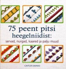 75 PEENT PITSI HEEGELNIIDIST hinta ja tiedot | Puutarhakirjat | hobbyhall.fi