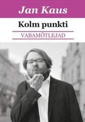 Kolm punkti hinta ja tiedot | Yhteiskunnalliset kirjat | hobbyhall.fi