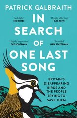 In Search of One Last Song: BritainS Disappearing Birds and the People Trying to Save Them hinta ja tiedot | Terveys- ja ravitsemuskirjat | hobbyhall.fi