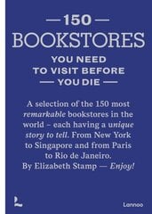 150 Bookstores You Need to Visit Before you Die hinta ja tiedot | Matkakirjat ja matkaoppaat | hobbyhall.fi