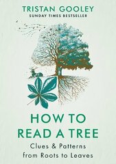 How to Read a Tree: The Sunday Times Bestseller hinta ja tiedot | Terveys- ja ravitsemuskirjat | hobbyhall.fi