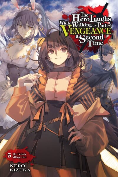 Hero Laughs While Walking the Path of Vengeance a Second Time, Vol. 5 (light novel) hinta ja tiedot | Fantasia- ja scifi-kirjallisuus | hobbyhall.fi