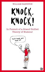 Knock, Knock: In Pursuit of a Grand Unified Theory of Humour 0th New edition hinta ja tiedot | Fantasia- ja scifi-kirjallisuus | hobbyhall.fi