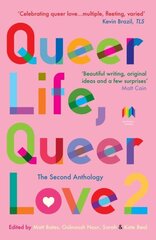 Queer Life, Queer Love: The Second Anthology hinta ja tiedot | Fantasia- ja scifi-kirjallisuus | hobbyhall.fi