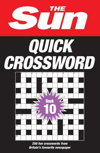 Sun Quick Crossword Book 10: 250 Fun Crosswords from Britains Favourite Newspaper hinta ja tiedot | Terveys- ja ravitsemuskirjat | hobbyhall.fi