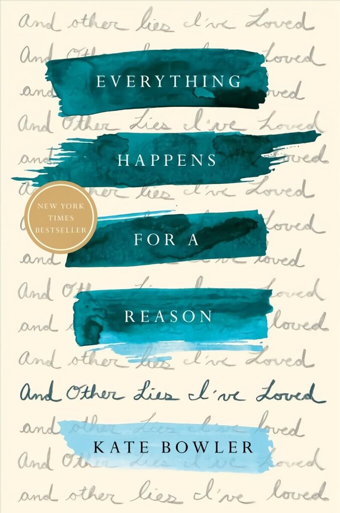 Everything Happens for a Reason: And Other Lies I've Loved hinta ja tiedot | Elämäkerrat ja muistelmat | hobbyhall.fi