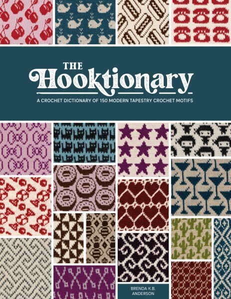 The Hooktionary: A Crochet Dictionary of 150 Modern Tapestry Crochet Motifs hinta ja tiedot | Terveys- ja ravitsemuskirjat | hobbyhall.fi