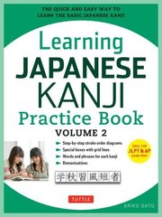 Learning Japanese Kanji Practice Book Volume 2: (JLPT Level N4 & AP Exam) The Quick and Easy Way to Learn the Basic Japanese Kanji, Volume 2 hinta ja tiedot | Vieraiden kielten oppimateriaalit | hobbyhall.fi