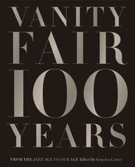 Vanity Fair 100 Years: From the Jazz Age to Our Age hinta ja tiedot | Valokuvakirjat | hobbyhall.fi