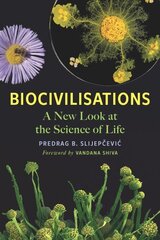 Biocivilisations: A New Look at the Science of Life hinta ja tiedot | Talouskirjat | hobbyhall.fi