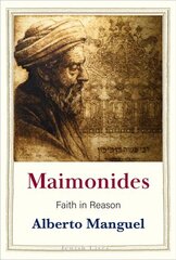 Maimonides: Faith in Reason hinta ja tiedot | Elämäkerrat ja muistelmat | hobbyhall.fi