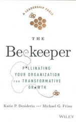 Beekeeper: Pollinating Your Organization for Transformative Growth hinta ja tiedot | Talouskirjat | hobbyhall.fi