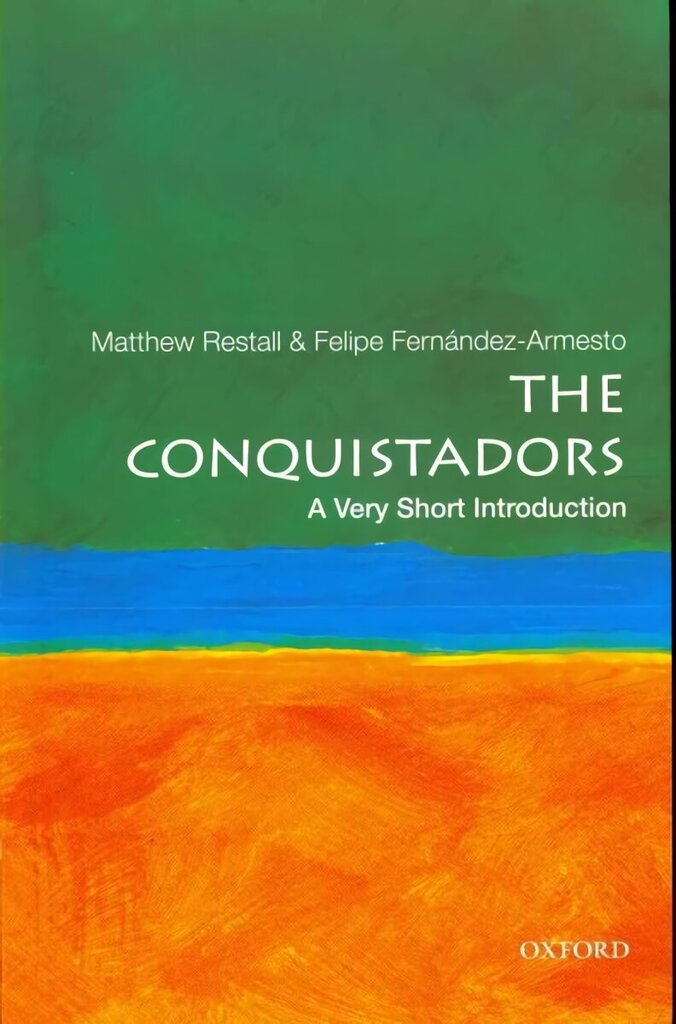 Conquistadors: A Very Short Introduction hinta ja tiedot | Historiakirjat | hobbyhall.fi