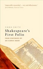 Shakespeare's First Folio: Four Centuries of an Iconic Book hinta ja tiedot | Historiakirjat | hobbyhall.fi