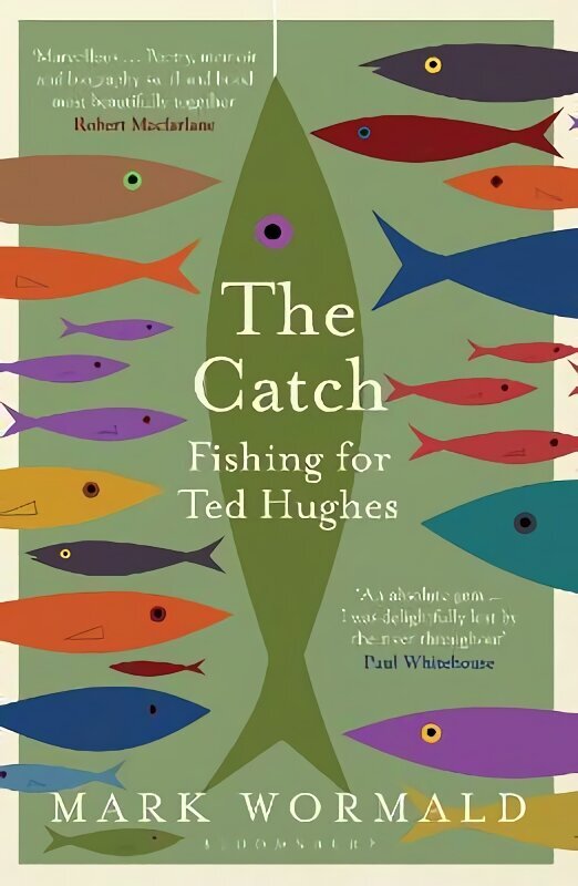 Catch: Fishing for Ted Hughes hinta ja tiedot | Terveys- ja ravitsemuskirjat | hobbyhall.fi