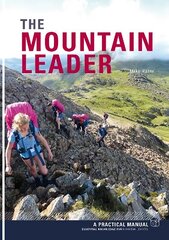 Mountain Leader: A Practical Manual hinta ja tiedot | Terveys- ja ravitsemuskirjat | hobbyhall.fi