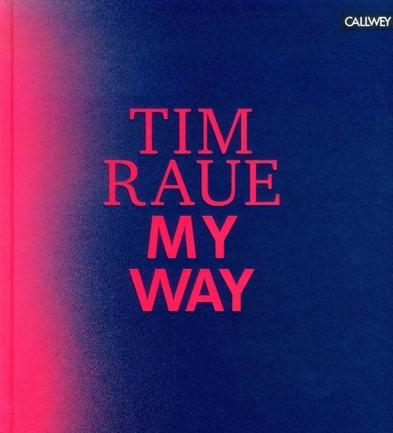 Tim Raue: My Way hinta ja tiedot | Keittokirjat | hobbyhall.fi