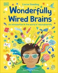 Wonderfully Wired Brains: An Introduction to the World of Neurodiversity hinta ja tiedot | Nuortenkirjat | hobbyhall.fi